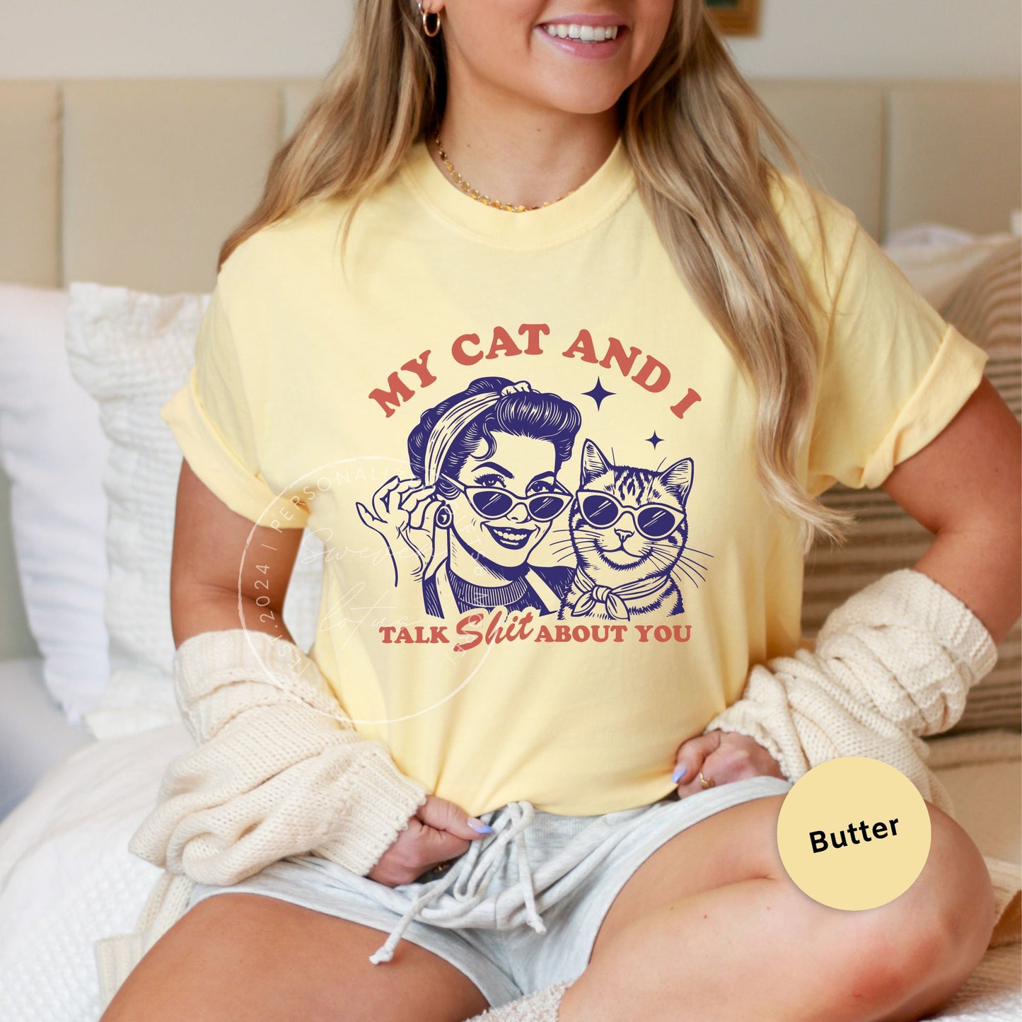 My cat and I talk S*** about you Shirt